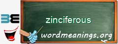 WordMeaning blackboard for zinciferous